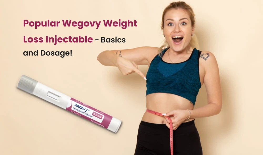 Wegovy Popular Weight Loss Injectable Basics And Dosage 